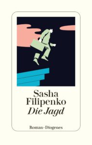 Die Jagd Sasha Filipenko Cover