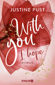 With you I hope Justine Pust New Adut Roman Buch Rezension Cover pink rot