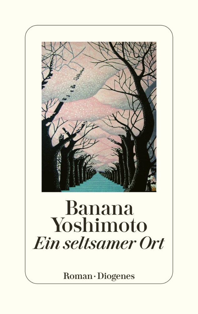 Ein seltsamer Ort Banana Yoshimoto Cover Diogenes Verlag